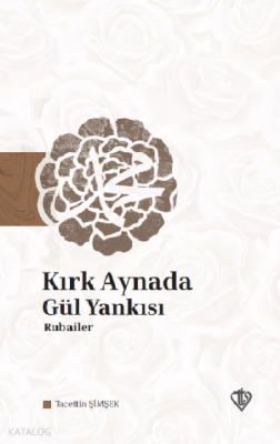 Kırk Aynada Gül Yankısı Rubailer - 2