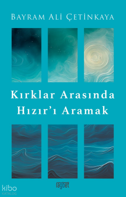 Kırklar Arasında Hızır’ı Aramak - Rağbet Yayınları