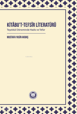 Kitâbu’t-Tefsîr Literatürü Teşekkül Döneminde Hadis ve Tefsir - 1