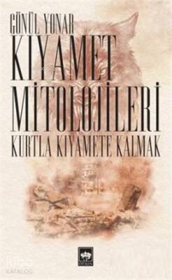 Kıyamet Mitolojileri Kurtla Kıyamete Kalmak - 1