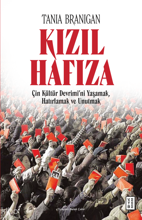 Kızıl HafızaÇin Kültür Devrimi’ni Yaşamak, Hatırlamak ve Unutmak - 1