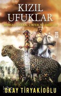 Kızıl Ufuklar Mohaç İsyan Zafer ve Destan - 1