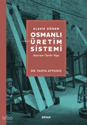 Klasik Dönem Osmanlı Üretim Sistemi - Beyan Yayınları (1)