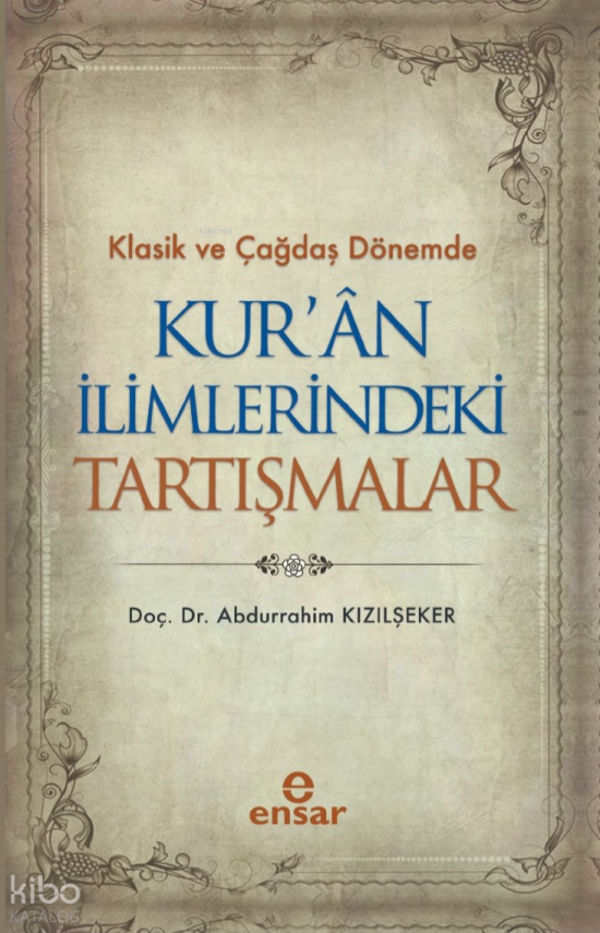 Klasik ve Çağdaş Dönemde Kur’an İlimlerindeki Tartışmalar - 2