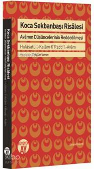 Koca Sekbanbaşı Risalesi Avamın Düşüncelerinin Reddedilmesi Hulâsatül-Kelâm fî Reddil-Avâm - 2