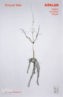 Kökler İnsanın ve Ruhun İhtiyacı - Ketebe Yayınları