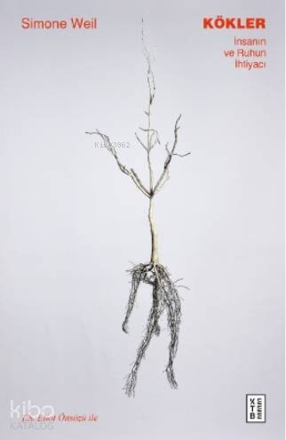 Kökler İnsanın ve Ruhun İhtiyacı - 2