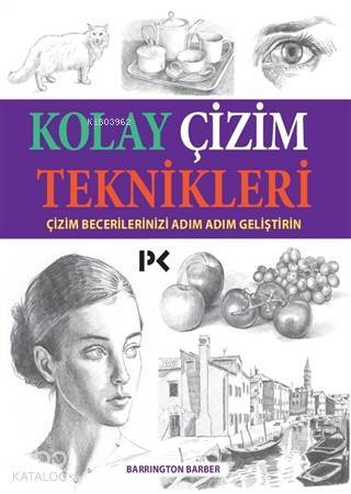 Kolay Çizim Teknikleri Çizim Becerilerinizi Adım Adım Geliştirin - 1
