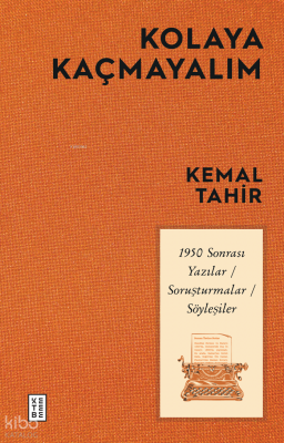 Kolaya Kaçmayalım1950 Sonrası Yazılar-Soruşturmalar-Söyleşiler - 2