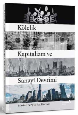 Kölelik Kapitalizm ve Sanayi Devrimi - Albaraka Yayınları