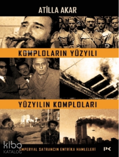 Komploların Yüzyılı Yüzyılın KomplolarıEmperyal Satrancın Entrika Hamleleri - 1