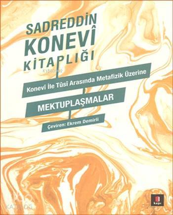 Konevî ile Tusî Arasında Metafizik Üzerine Mektuplaşmalar Sadreddin Konevi Kitaplığı - 1