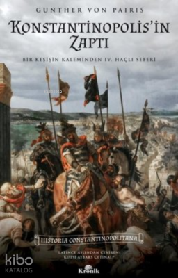Konstantinopolisin Zaptı - Bir Keşişin Kaleminden 4. Haçlı Seferi - 1