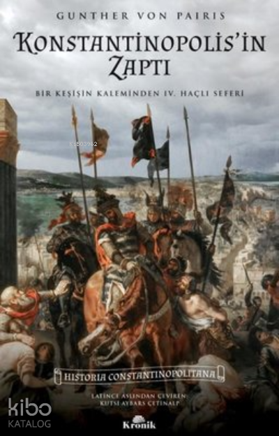 Konstantinopolisin Zaptı - Bir Keşişin Kaleminden 4. Haçlı Seferi - 1