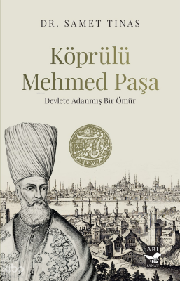 Köprülü Mehmed PaşaDevlete Adanmış Bir Ömür - 4