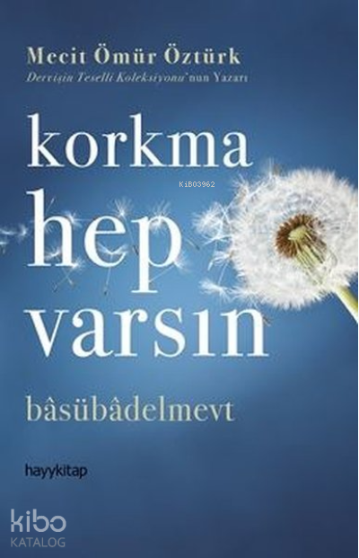 Korkma Hep Varsın - 1