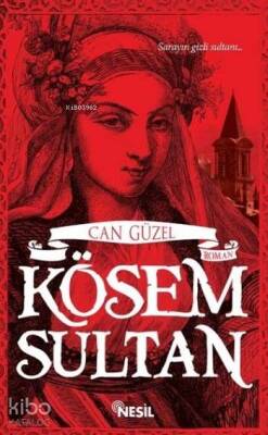 Kösem Sultan - Nesil Yayınları