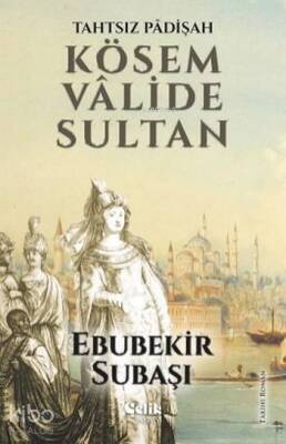 Kösem Valide Sultan Tahtsız Padişah - 2