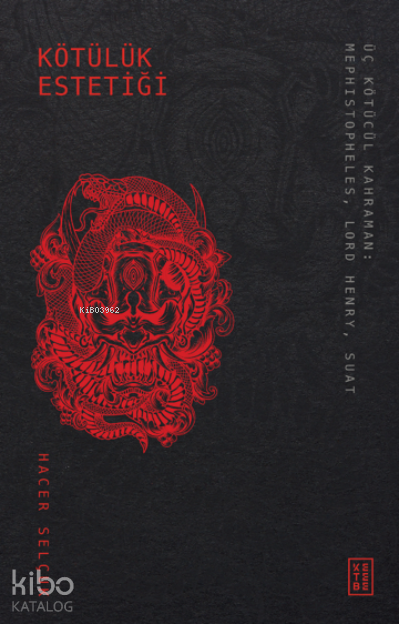 Kötülük EstetiğiÜç Kötücül Kahraman Mephistopheles, Lord Henry, Suat - 1