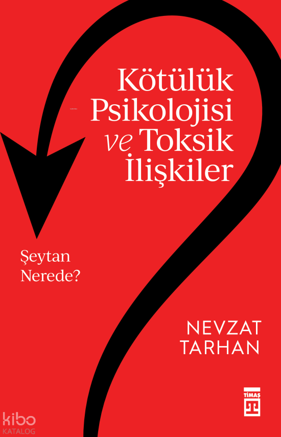 Kötülük Psikolojisi ve Toksik İlişkiler - 1