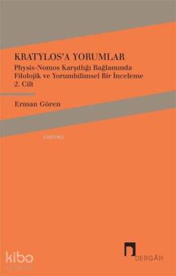 Kratylosa Yorumlar 2. Cilt Physis - Nomos Karşıtlığı Bağlamında Filolojik ve Yorumbilimsel Bir İnceleme - 1