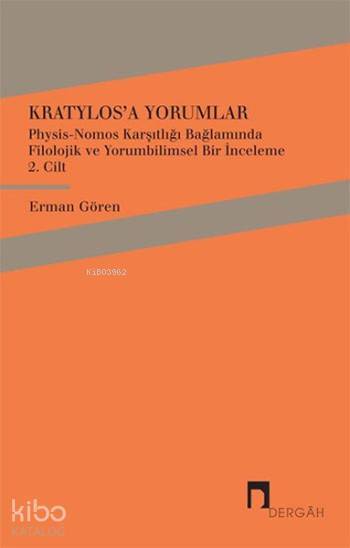 Kratylosa Yorumlar 2. Cilt Physis - Nomos Karşıtlığı Bağlamında Filolojik ve Yorumbilimsel Bir İnceleme - 1