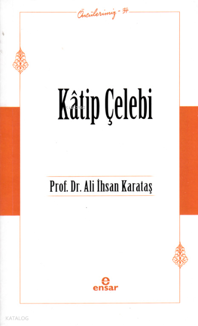 Kâtip Çelebi - Öncülerimiz 34 - 2