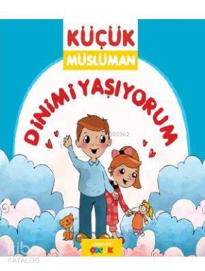 Küçük Müslüman - Dinimi Yaşıyorum - Semerkand Çocuk Yayınları (1)