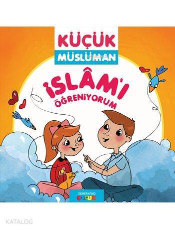 Küçük Müslüman - İslâmı Öğreniyorum - 1