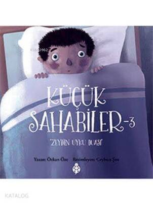 Küçük Sahabiler 3 Zeydin Uyku Duası - Uğurböceği Yayınları