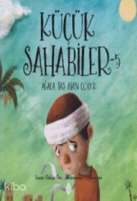 Küçük Sahabiler 5 Ağaca Taş Atan Çocuk - 1