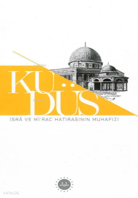 Kudüs İsra ve Mirac Hatırasının Muhafızı - 2