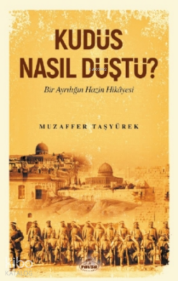 Kudüs Nasıl Düştü? - 2
