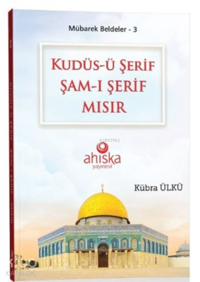 Kudüs-ü Şerif Şam-ı Şerif Mısır - Mübarek Beldeler 3 - 1