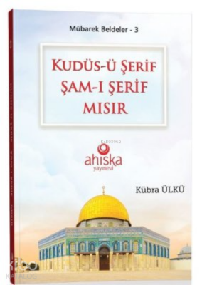 Kudüs-ü Şerif Şam-ı Şerif Mısır - Mübarek Beldeler 3 - 2