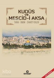 Kudüs ve Mescid - i Aksa Tarihi - Önemi Ziyaret Yerleri - 2