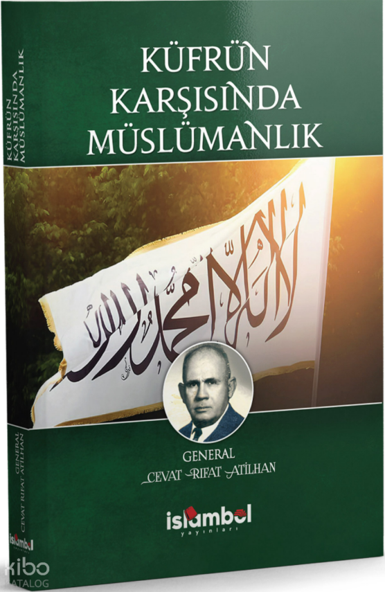 Küfrün Karşısında Müslümanlık - 1