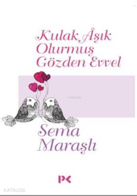 Kulak Aşık Olurmuş Gözden Evvel - Profil Yayıncılık (1)