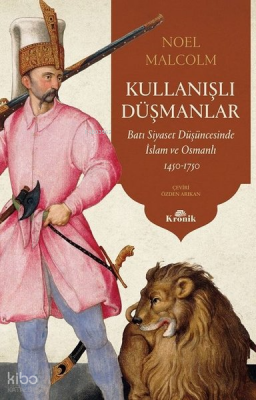 Kullanışlı DüşmanlarBatı Siyaset Düşüncesinde İslam ve Osmanlı 1450 - 1750 - 2