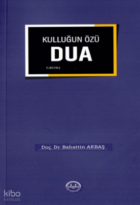Kulluğun Özü Dua - Diyanet İşleri Başkanlığı