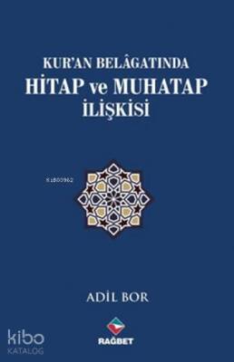 Kuran Belagatında Hitap ve Muhatap İlişkisi - Rağbet Yayınları (1)
