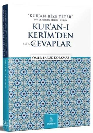 Kuran Bize Yeter Söyleminin İddialarına Kuranı Kerimden Cevaplar - 1