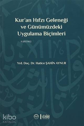 Kuran Hıfzı Geleneği Ve Günümüzdeki Uygulama Biçimleri - 1