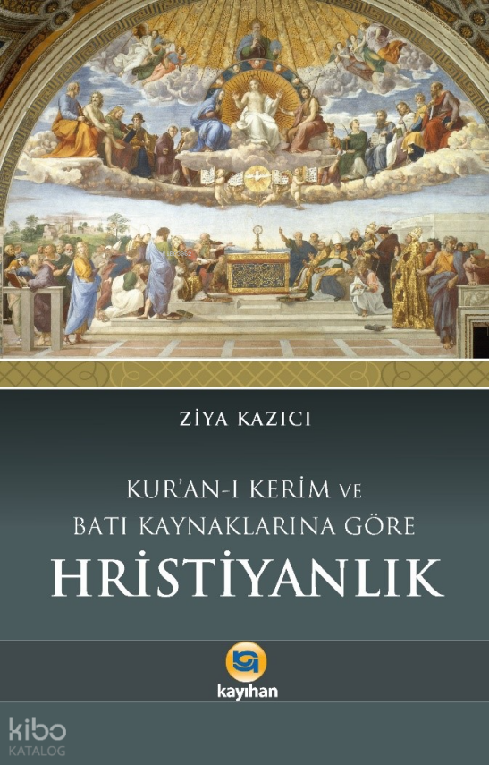 Kuran-I Kerim Ve Batı Kaynaklarına Göre Hristiyanlık - 1