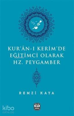 Kuran-ı Kerimde Eğitimci Olarak Hz. Peygamber - 1