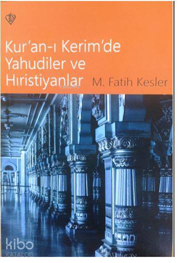 Kuran-ı Kerimde Yahudiler ve Hristiyanlık - 1