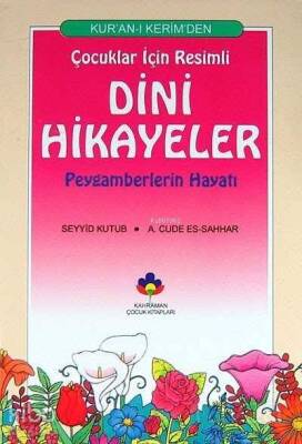 Kuran-ı Kerimden Çocuklar İçin Resimli Dini Hikayeler - 1
