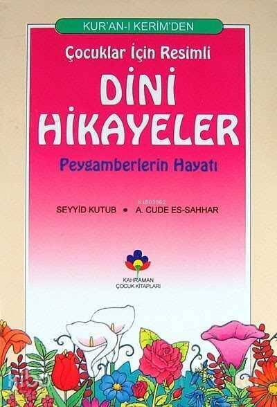 Kuran-ı Kerimden Çocuklar İçin Resimli Dini Hikayeler - 1