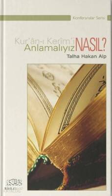 Kuran-ı Kerimi Nasıl Anlamalıyız? - 1