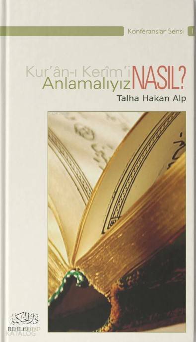 Kuran-ı Kerimi Nasıl Anlamalıyız? - 1